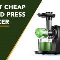 Best Cheap cold press juicer
