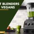 Best blender for vegans